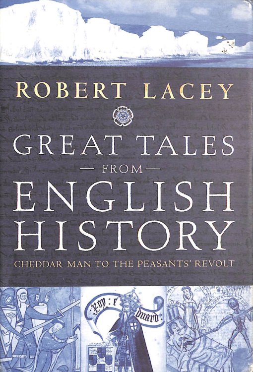 Great Tales From English History: Cheddar Man to the Peasants' Revolt: Cheddar Man to DNA