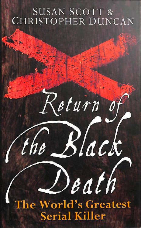 Image for Return of the Black Death: The World's Greatest Serial Killer Return of the Black Death: The World's Greatest Serial Killer