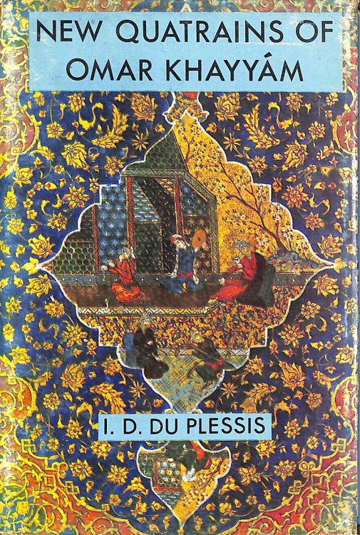 New Quatrains of Omar Khayyam: Renderings Based on the Arberry Version of the Teheran Manuscript