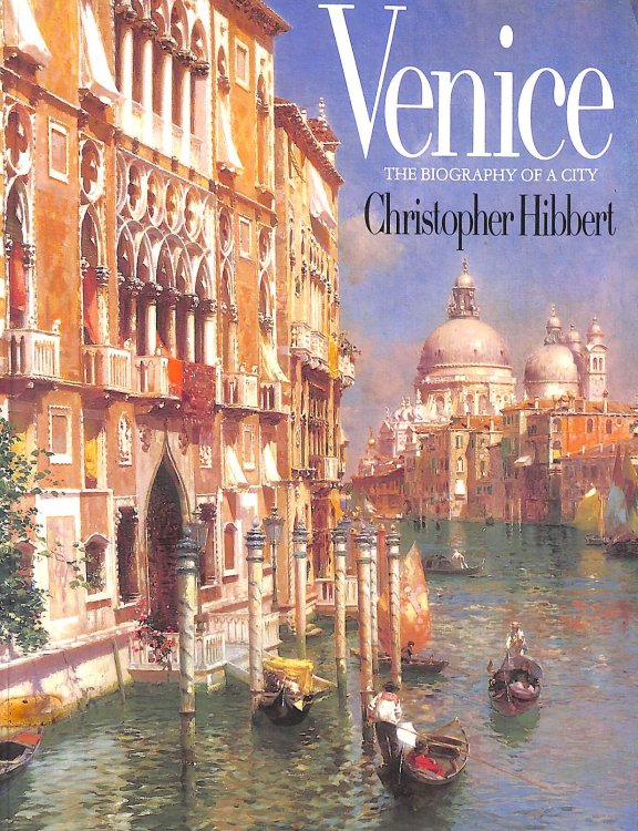 Venice: The Biography of a City