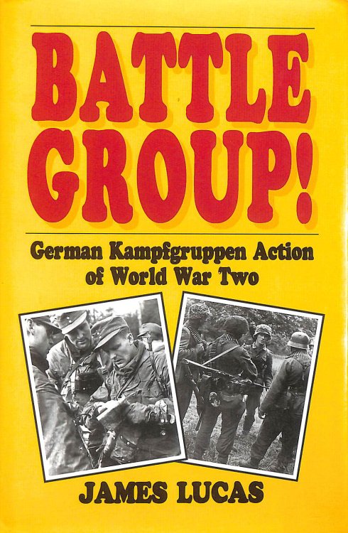 Battle Group! German Kampfgruppen Action of World War Two.