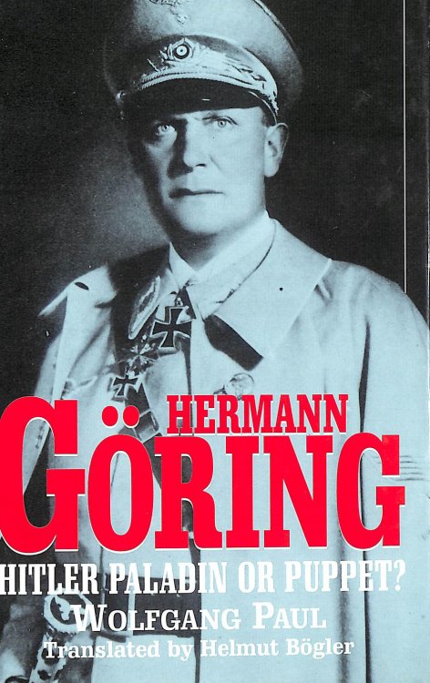 Hermann Goring: Hitler Paladin or Puppet