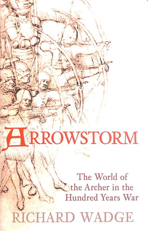 The Military Archer in the Time of the Hundred Years War