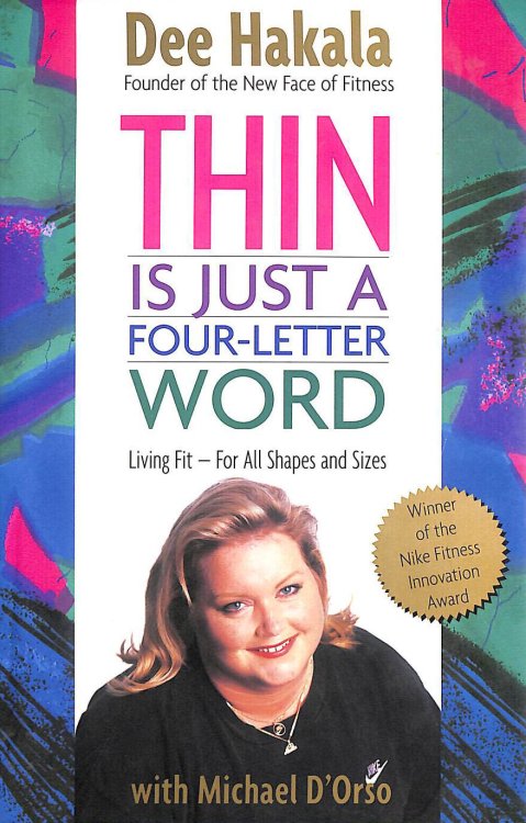 Thin Is Just a Four-Letter Word: Living Fit for All Shapes and Sizes