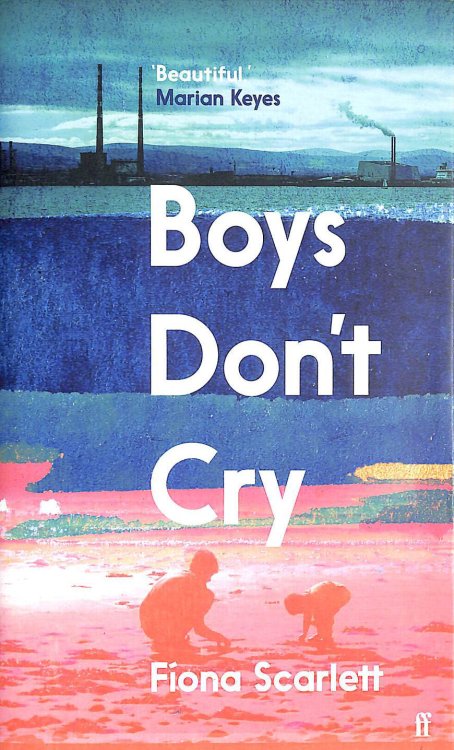 Boys Don't Cry: 'I can't remember ever reading something so moving.' Marian Keyes