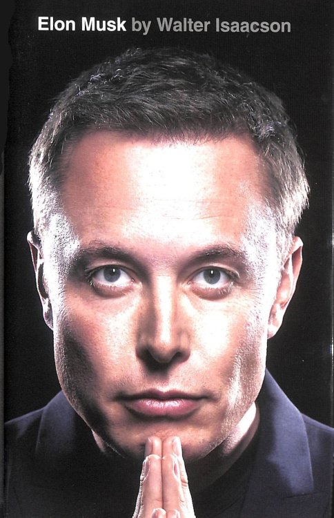 Elon Musk: by Walter Isaacson