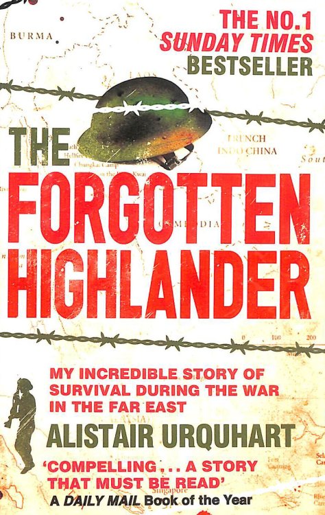 The Forgotten Highlander: My Incredible Story of Survival During the War in the Far East