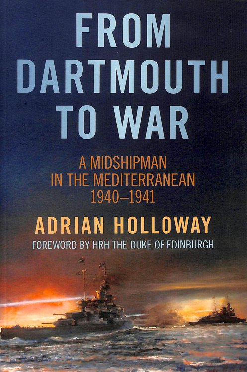 From Dartmouth to War: A Midshipman in the Mediterranean 1940-1941
