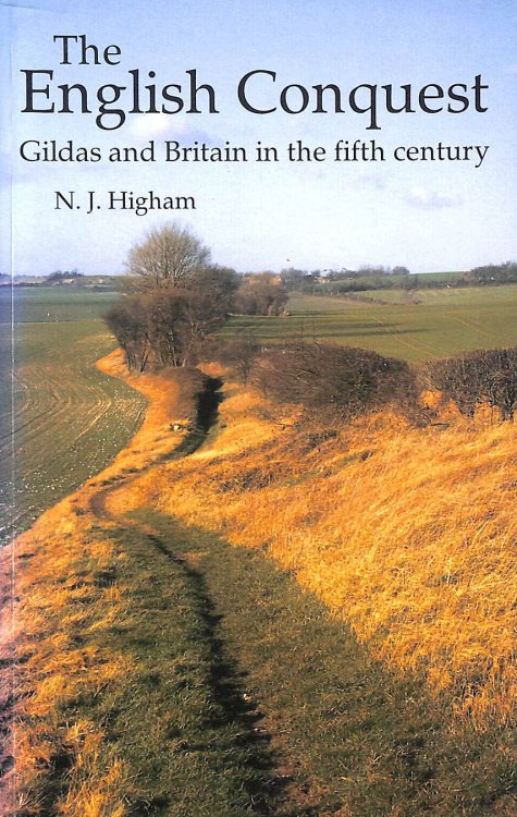 The English Conquest: Gildas and Britain in the Fifth Century (Origins of England S.)