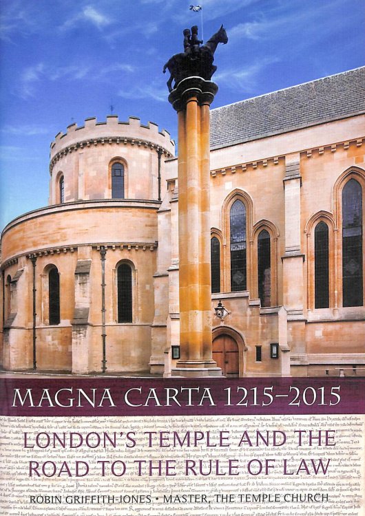 Magna Carta 1215-2015, Londons Temple and the Road to the Rule of Law