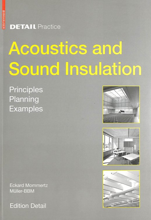 Acoustics and Sound Insulation: Principles, Planning, Examples (DETAIL Practice)