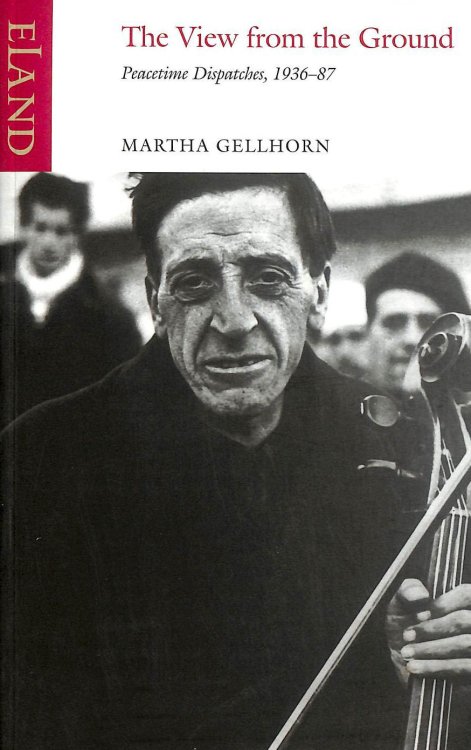 The View from the Ground: Peace time dispatches,1936-87