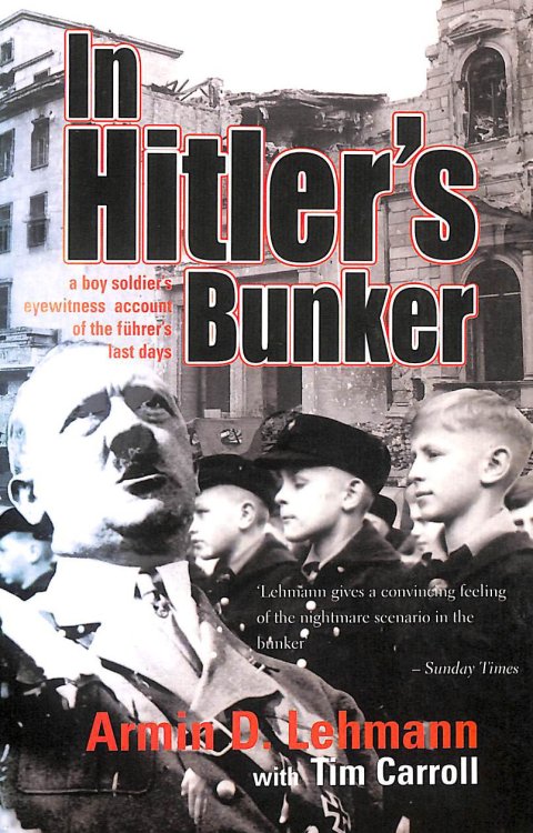 In Hitler's Bunker: A Boy Soldier's Eyewitness Account of the Fhrer's Last Days