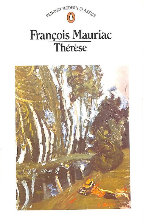 Therese: Therese Desqueyroux; Therese Chez Le Docteur; Therese a L'hotel; La Fin De La Nuit