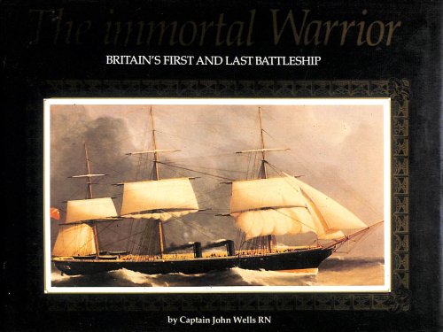 The Immortal Warrior: Britain's First and Last Battleship