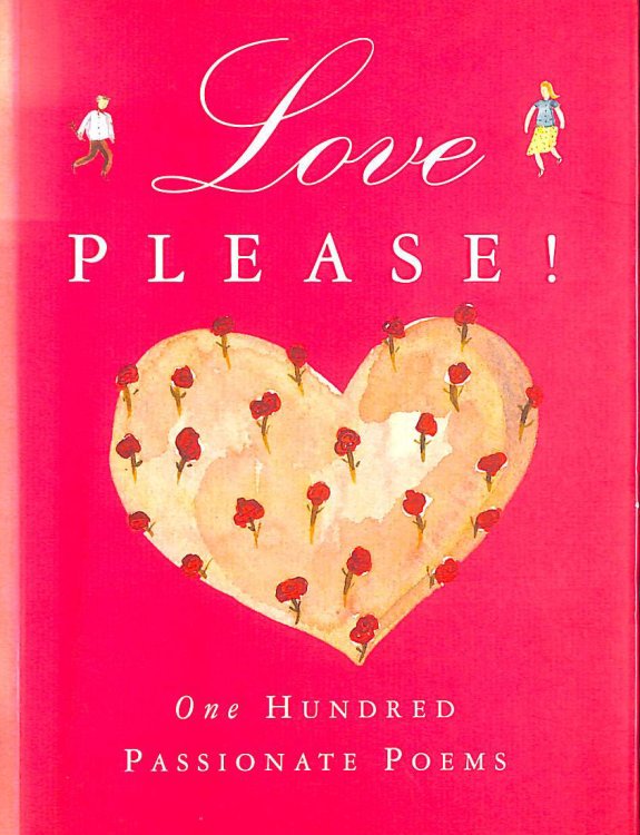 Love Please!: One Hundred Passionate Poems