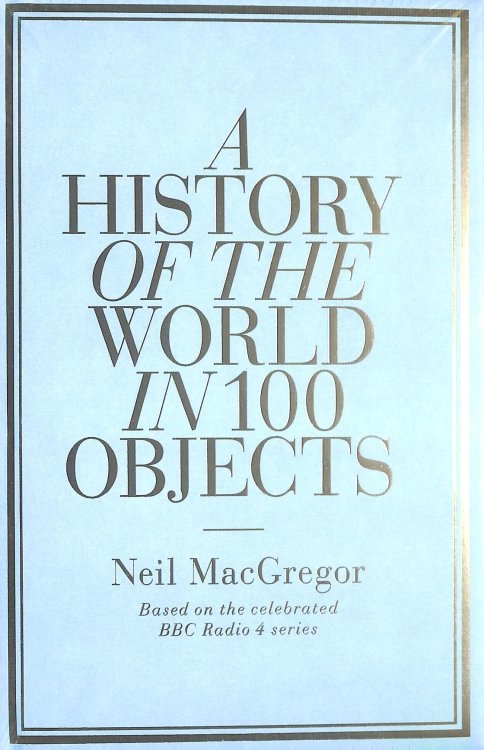 A History of the World in 100 Objects