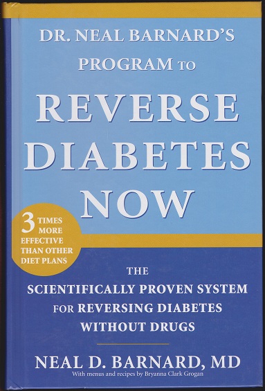 Dr. Neal Barnard's Program to Reverse Diabetes Now: The Scientifically Proven System for Reversing Diabetes without Drugs