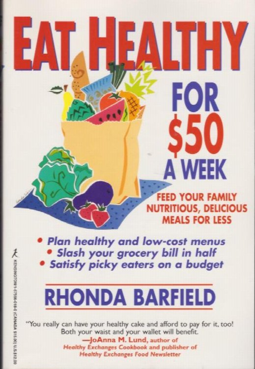 Eat Healthy for $50 a Week: Feed Your Family Nutritious, Delicious Meals for Less