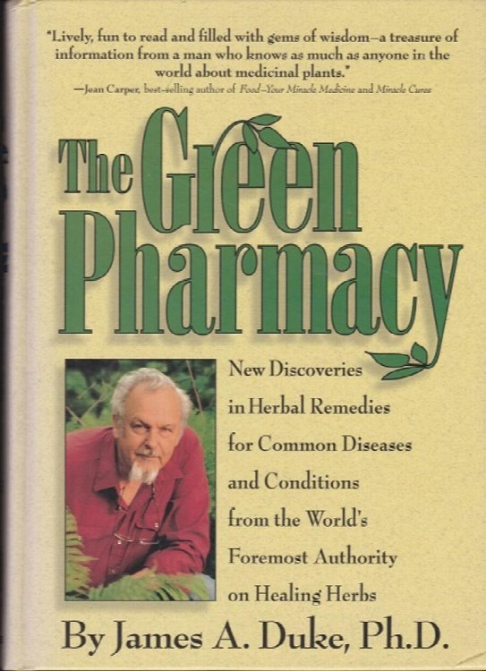 The Green Pharmacy: New Discoveries in Herbal Remedies for Common Diseases and Conditions from the World's Foremost Authority on Healing Herbs