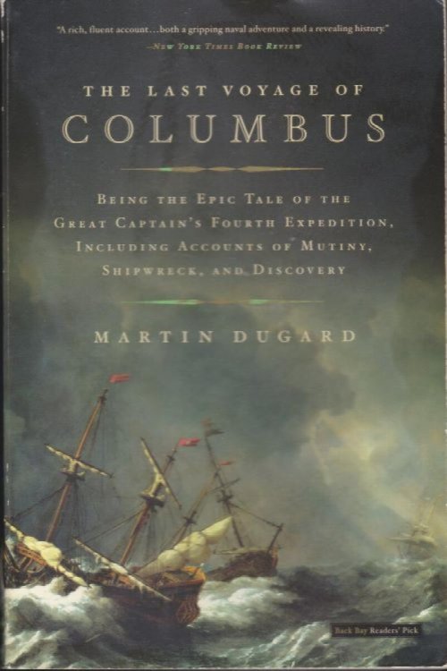 The Last Voyage of Columbus: Being the Epic Tale of the Great Captain's Fourth Expedition, Including Accounts of Mutiny, Shipwreck, and Discovery
