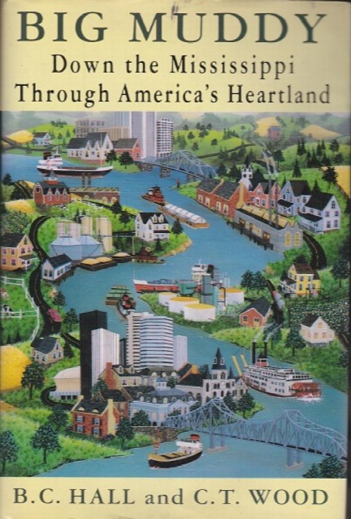 Big Muddy: Down the Mississippi Through America's Heartland