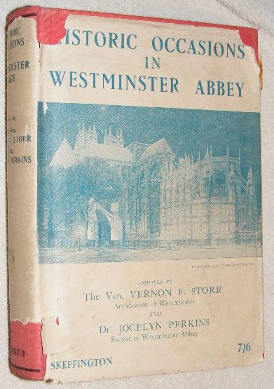 Historic Occasions in Westminster Abbey: Historical sermons preached in Westminster Abbey with a biographical note of each preacher