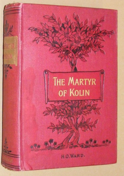 The Martyr Of Kolin : A Story of The Bohemian Persecution