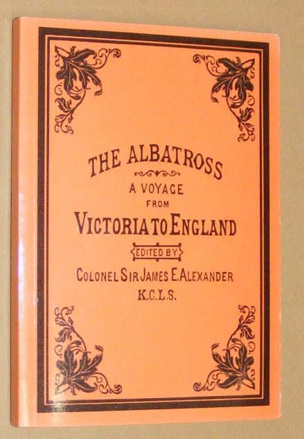 The Albatross: Record of Voyage of the 'Great Britain' Steam Ship from Victoria to England in 1862