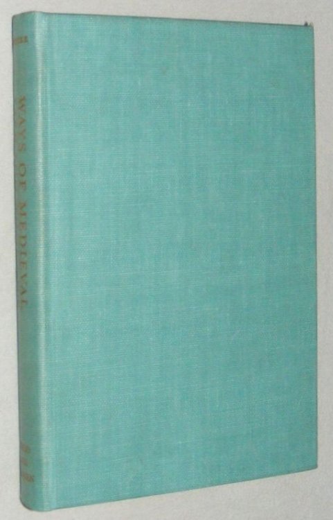 Ways of Medieval Life and Thought: essays and addresses