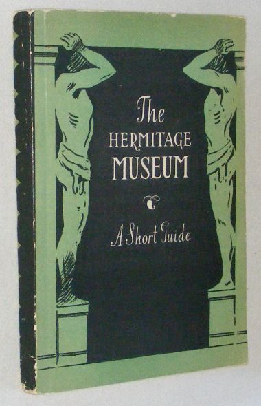 The Hermitage Museum: a short guide