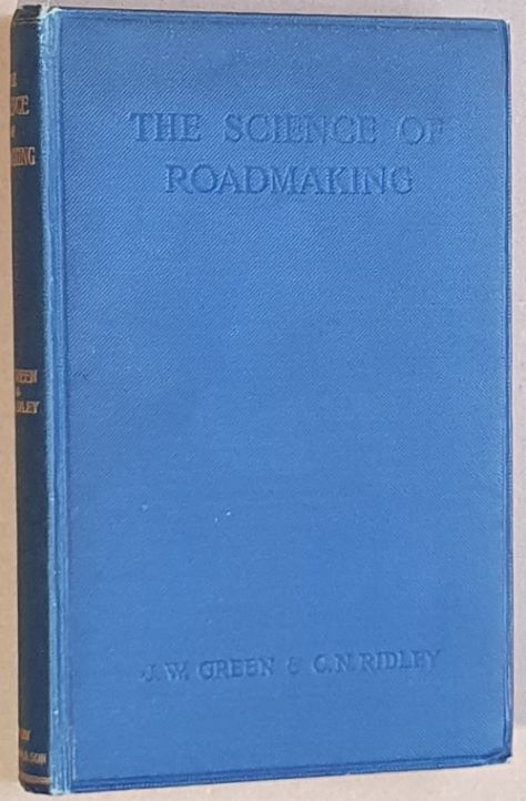 The Science of Roadmaking: a scientific & practical treatise dealing with road construction in its most modern forms.