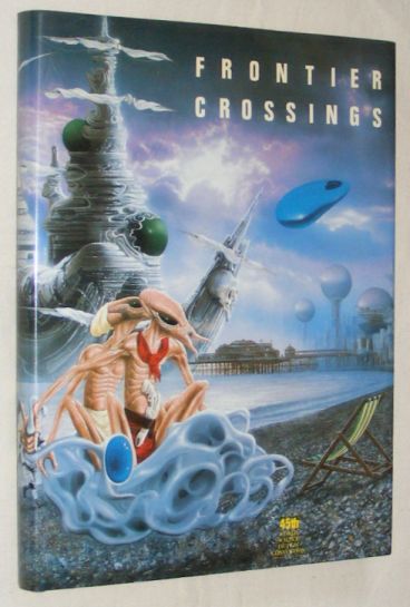 Frontier Crossings : a Souvenir of the 45th World Science Fiction Convention '87 Held in Brighton Great Britain From August 27th to September 1st 1987