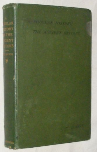 A Popular History of the Ancient Britons or the Welsh People from the earliest times to the end of the Nineteenth Century