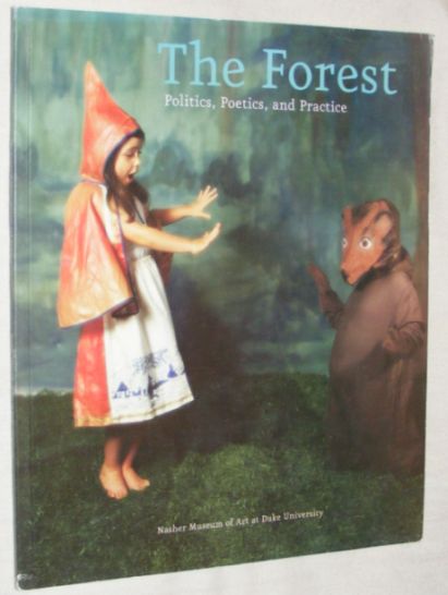 The Forest: Politics, Poetics, Practice
