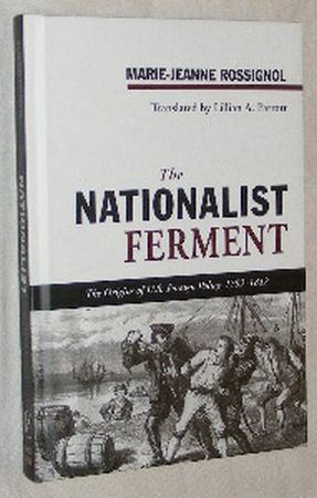 Image for The Nationalist Ferment: The Origins of U.S. Foreign Policy, 1789-1812 The Nationalist Ferment: The Origins of U.S. Foreign Policy, 1789-1812
