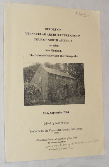 Report on Vernacular Architecture Group Tour of North America covering New England, the Delaware Valley and the Chesapeake 12-22 September 2004