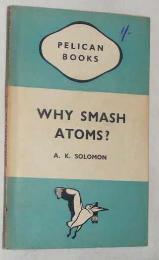 Why Smash Atoms