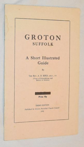 Groton, Suffolk: a short illustrated guide