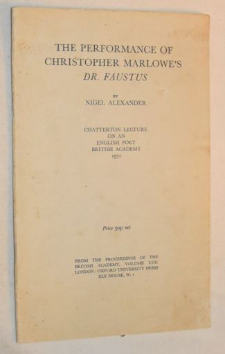 The Performance of Christopher Marlowe's Dr Faustus: Chatterton Lecture on an English Poet, British Academy 1971
