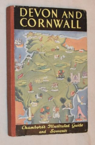 Devon and Cornwall: Chambers's Illustrated Guide and Souvenir