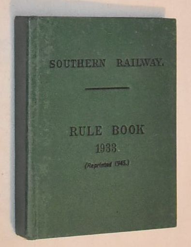 Southern Railway Rules for Observance by Employees, 1st January 1933 (Reprint 1945 including Supplements Nos. 1 to 13 & alterations comprising Supplement No.14)