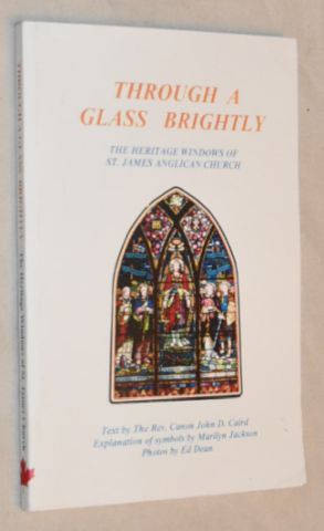 Through a Glass Brightly: the Heritage Windows of St James Anglican Church