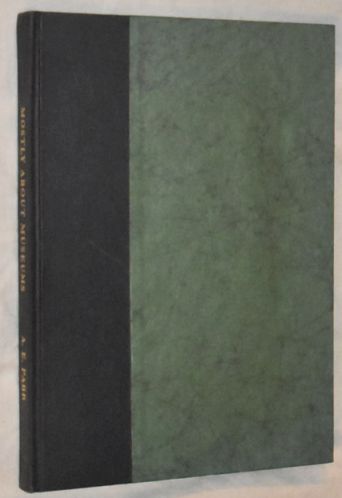 Mostly About Museum from the papers of A E Parr