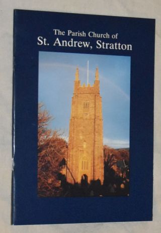 The Parish Church of St Andrew, Stratton: a brief history