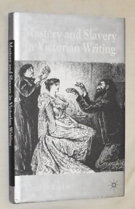 Mastery and Slavery in Victorian Writing