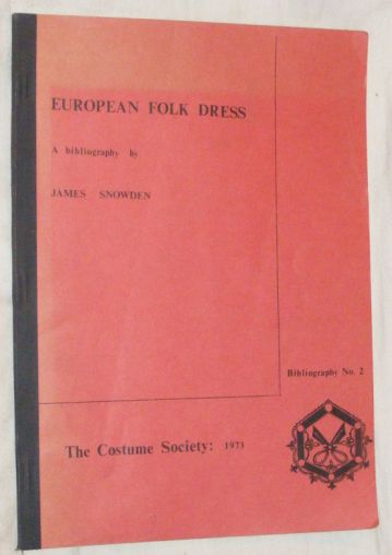European Folk Dress (bibliography No.2). A guide to 555 books and other sources of illustrations and information