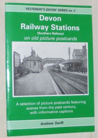 Devon Railway Stations on Old Picture Postcards: Part Two: Southern Railway (Yesterday's Devon series no.3)