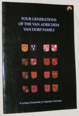 Four Generations of the Van Adrichem Van Dorp Family: a unique Ensemble of Haarlem Portraits