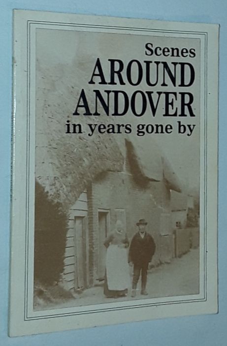 Scenes Around Andover in years gone by